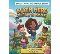 MATH HERO: The Path to Mastery: All 4 Operations, Range 20