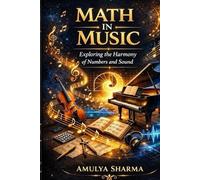 Math in Music: Exploring the Harmony of Numbers and Sound