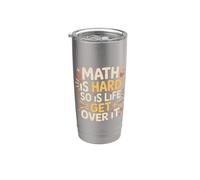 Math Is Hard So Is Life Get Over It Consigli sulla realtà |- Bicchiere termico in acciaio inox doppia parete