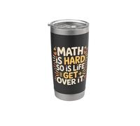 Math Is Hard So Is Life Get Over It Consigli sulla realtà |- Bicchiere termico in acciaio inox doppia parete