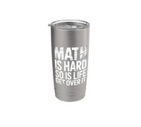 Math Is Hard So Is Life Get Over It Reality Advice - Bicchiere termico in acciaio inox doppia parete