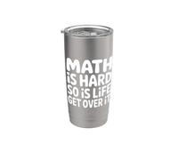 Math Is Hard So Is Life Get Over It Reality Advice |- Bicchiere termico in acciaio inox doppia parete