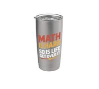 Math Is Hard So Is Life Get Over It Reality Advice - Bicchiere termico in acciaio inox doppia parete
