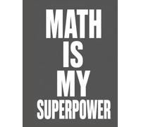 Math is My Superpower