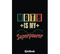 Math Is My Superpower, Math Teacher School Notebook: Graph Paper Notebook, Grid Paper for Math and Science Students, Quad Ruled 4x4 110 Pages, 6x4861