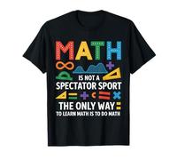Math Is Not A Spectator Sport Math Science Algebra Maglietta