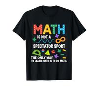 Math Is Not Spectator Sport The Only Way To Learn Math Maglietta
