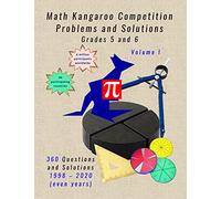 Math Kangaroo Competition Problems and Solutions Grades 5 and 6 Volume I
