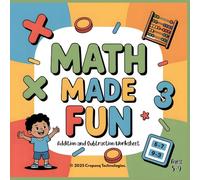 Math Magic: Addition & Subtraction Child Brain Booster: 100 Fun Worksheets to Build Math Skills for Kids Ages 5-9