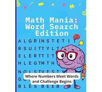 Math Mania: Word Search Edition: Where Numbers Meet Words and Challenge Begins