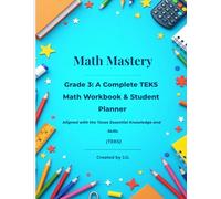 Math Mastery Grade 3: A Complete TEKS Math Workbook & Student Planner