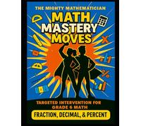 Math Mastery Moves: Fraction, Decimal, and Percent