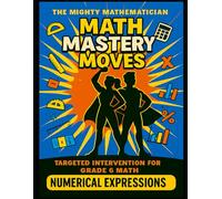 Math Mastery Moves: Numerical Expressions