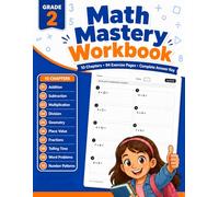 Math Mastery Workbook for Grade 2: More Than 700 Practice Exercises for Addition, Subtraction, Multiplication, Division, Geometry, Place Value, Fractions, Telling Time, Word Problems, and Answer Key