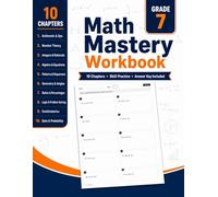 Math Mastery Workbook for Grade 7: More Than 900 Practice Exercises for Integers, Algebra, Geometry, Ratios, Percentages, Logic, Combinatorics, Data, Probability, and Answer Key