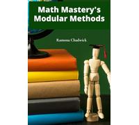 Math Mastery's Modular Methods: Dividing and conquering math problems via effective modules and tutorials