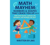 Math Mayhem: Numbers & Shapes That Crack You Up (Age 8): Clean, Hilarious, Funny Math & Shapes Geometry Jokes for Kids & Children Age 7 8 9 - Logic, ... & STEM Giggles for Smart Elementary Learners