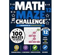 Math Maze Challenge: Division Volume 12: 100 Division Mazes for Kids Ages 8-11 | Build Division Fluency, Confidence & Problem-Solving Skills
