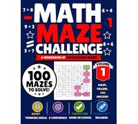 Math Maze Challenge: Subtraction Volume 1: 100 Subtraction Mazes for Kids Ages 7-10 | Build Subtraction Fluency, Confidence & Problem-Solving Skills