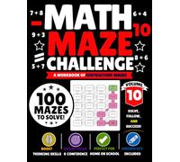 Math Maze Challenge: Subtraction Volume 10: 100 Subtraction Mazes for Kids Ages 7-10 | Build Subtraction Fluency, Confidence & Problem-Solving Skills
