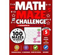 Math Maze Challenge: Subtraction Volume 5: 100 Subtraction Mazes for Kids Ages 7-10 | Build Subtraction Fluency, Confidence & Problem-Solving Skills