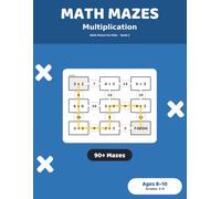 Math Mazes: Multiplication: 90+ Times Tables Maze Puzzles for Kids Ages 8-10 | Multiplication Practice Workbook, Grades 3-4