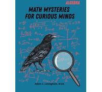 Math Mysteries for Curious Minds - Algebra: When Kids Need A Good Challenge
