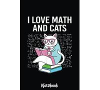 Math Nerd Math Teacher Cat Lover I Love Math And Cats Notebook: Graph Paper Notebook, Grid Paper for Math and Science Students, Quad Ruled 4x4 110 Pages, 6x5014