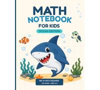 Math Notebook for Kids: Ocean Edition - Big ¾ Inch Squares Graph Paper for Kindergarten and 1st Grade | Numbers, Counting & Early Math | 120 Pages