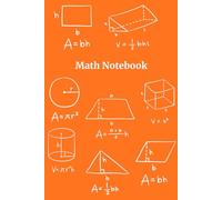 Math Notebook for Students - A Simple and Organized Notebook for Daily Math Practice: The Perfect Gift for Students, Teachers and Math Lovers