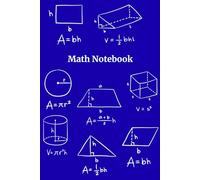 Math Notebook for Students - A Simple and Organized Notebook for Daily Math Practice: The Perfect Gift for Students, Teachers and Math Lovers