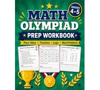 Math Olympiad Prep Book for Grades 4-5: More Than 800 Exercises in Multi-Digit Operations, Fractions, Decimals, Geometry, Logic, and Word Problems | Math Workbook for Kids Ages 9-11