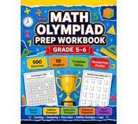 Math Olympiad Prep Workbook Grade 5-6: More than 700 exercises in Number Theory, Operations, Fractions, Decimals, Ratios, Equations, Geometry, Data, Probability, and Answer Key | Ages 10-12