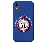 Math Pi Day Non mi interessa la tua opinione Pi Cipolla Scienza Custodia per iPhone XR