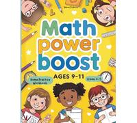 Math Power Boost: Home Practice Workbook for Grades 4-5: Addition, Subtraction, Multiplication, Division, Order of Operations, Common Factors, Unknown Terms and Fractions