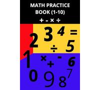 Math Practice Book (1-10): With numbers 1-10, build addition, subtraction, multiplication and long division skills | 6X9 inches, 110 pages | 50+ Worksheets | Great for revision, or spare time.