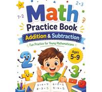 Math Practice Book Addition Subtraction aged 5-9: Fun practice for yound mathematicians