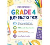 Math Practice Tests Grade 4: Practice smarter with 10 full-length Grade 4 mock tests, step-by-step solutions, and standards-aligned questions designed ... skills and test-day confidence.