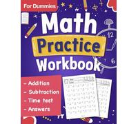 Math Practice Workbook For Dummies with Addition and Subtraction Exercises: Time test math workbook for Dummies with Answers, math Drills, ... for Dummies with Practice Problems exercises