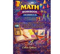Math Practice Workbook for Grades 9-10: Comprehensive Algebra & Geometry Practice with Linear, Quadratic, Systems, Polynomials, Factoring & Step-by-Step Solutions