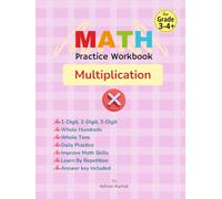 Math Practice Workbook: Multiplication - Drills with Timed Tests for 1-Digit, 2-Digit, 3-Digit, Whole Tens, and Whole Hundreds Numbers (Designed to build Confidence, Speed, and Accuracy!)