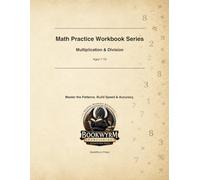 Math Practice Workbook Series: Multiplication & Division: Build Accuracy, Speed, and Confidence with Progressive Practice