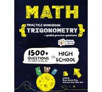 Math Practice Workbook: TRIGONOMETRY: Essential Review Trigonometry Practice Workbook with Answers | 1500+ Questions You Need to Kill in High School by Brain Hunter Prep