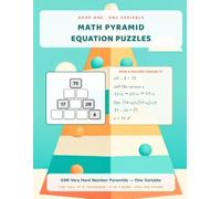 Math Pyramid Equation Puzzles: 600 Very Hard Number Pyramid Puzzles - One Variable, 4 to 9 Rows, Full Solutions