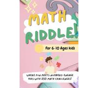 Math Riddle: for 6-10 ages kids: Engaging Math Challenges to Build Confidence and Have Fun