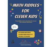 Math Riddles for Clever Kids: Tricky Riddles and Fun Questions for Curious Kids to Master Math Basics