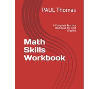 Math Skills Workbook: A Complete Practice Workbook for First Graders