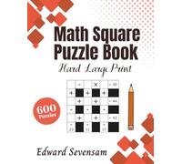Math Square Puzzle Book - Hard Large Print: Mathematical Puzzles For Adults - Logic Games
