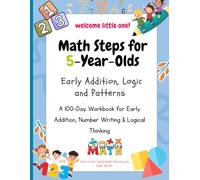 Math Steps for 5-Year-Olds: Patterns, Addition, Subtraction, Skip Counting and More | 100 Days Kindergarten Math Workbook with Tracing, Logic Puzzles ... Early Math Workbook for Kids Ages 4-6.