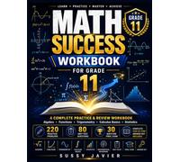 Math Success Workbook for Grade 11: Advanced Practice in Algebra, Functions, Trigonometry, Calculus Basics, Statistics, and Problem Solving with ... and Complete Step-by-Step Answer Key Included
